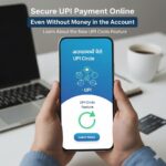 खात्यात पैसे नसतानाही करा UPI द्वारे सुरक्षित UPI Payment Online – जाणून घ्या नवीन UPI Circle Feature बद्दल